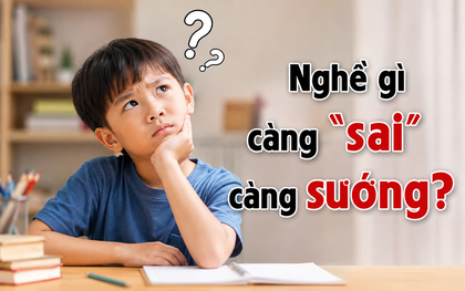 Trả lời được chứng tỏ IQ cực cao: Nghề gì càng "sai" càng sướng?