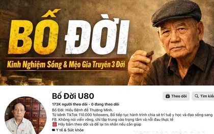 Chủ tài khoản 'Bố Đời U80' bị điều tra