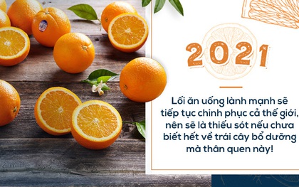 2021: Lối ăn uống lành mạnh sẽ tiếp tục chinh phục cả thế giới, nên sẽ là thiếu sót nếu chưa biết hết về trái cây bổ dưỡng mà thân quen này!