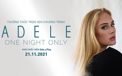 Album 30 và đẳng cấp của Adele - những bí mật đời tư được hé lộ từ One Night Only