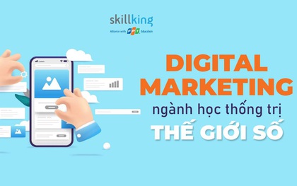 Vai trò của Digital Marketing - ngành học thống trị thế giới số