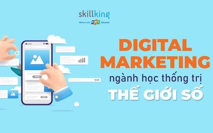 Vai trò của Digital Marketing - ngành học thống trị thế giới số