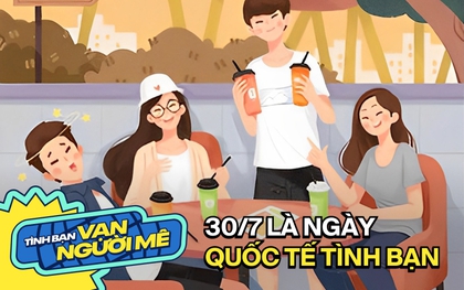 Có thể bạn chưa biết: Ngày Tình Bạn 30/7 vốn được tạo ra để… bán nhiều thiệp hơn