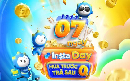 Insta chính thức khởi động siêu hội "Mua trước trả sau 0%"