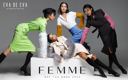 FEMME - BST đầy ấn tượng đánh dấu tuổi 15 của thương hiệu thời trang Eva de Eva