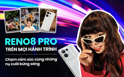 Reno8 Pro trên mọi hành trình: Chạm cảm xúc cùng những nụ cười bừng sáng