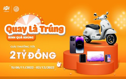 Choáng ngợp với độ chịu chi của FPT Telecom khi tri ân khách hàng tới 2 tỷ đồng
