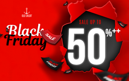 Black Friday Old Sailor 2022 - Đại tiệc săn sale giảm giá đến 50%++