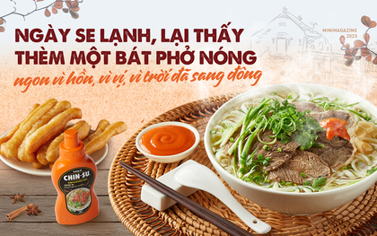 Ngày se lạnh, lại thấy thèm một bát phở nóng, ngon vì hồn, vì vị, vì trời đã sang đông