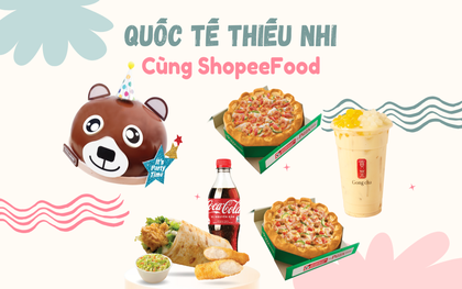 Tưng bừng mừng Tết Thiếu nhi, ShopeeFood mang siêu tiệc về tận nhà bạn