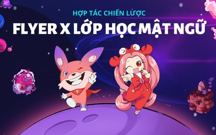 FLYER “bắt tay” Lớp học Mật ngữ tạo ra vũ trụ tiếng Anh có 1-0-2