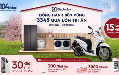 Electrolux tặng hơn 3300 quà lớn kỷ niệm 104 năm thành lập