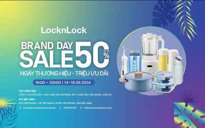 "Tiếp sức" người tiêu dùng, LocknLock trợ giá lên đến 50%++ tại Brand Day F2C Long Hậu và F2C Bắc Ninh