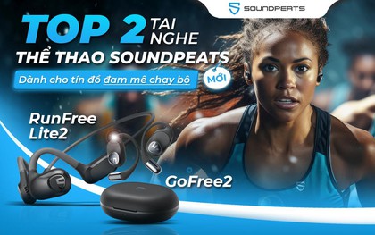 Top 2  tai nghe thể thao SoundPEATS mới dành cho tín đồ đam mê chạy bộ