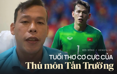 "Ông chú" thủ môn Tấn Trường kể về tuổi thơ dữ dội: Ba mẹ ly hôn từ khi 4 ngày tuổi, từng ăn cắp vặt vì nghèo