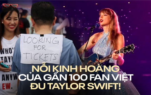 Nỗi kinh hoàng của gần 100 fan Việt đu Taylor Swift: Tiêu cả mấy chục triệu mua vé “pass”, sang đến Singapore bị hủy vé sát giờ!