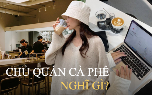 Sóng gió khách ngồi lì, đánh giá 1 sao, chủ các quán cà phê lên tiếng: "Bạn không làm chủ, bạn sẽ không hiểu được đâu”