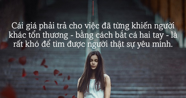 Nếu đã nghĩ đến việc bắt cá hai tay, thì phải biết cái giá phải trả là quá đắt