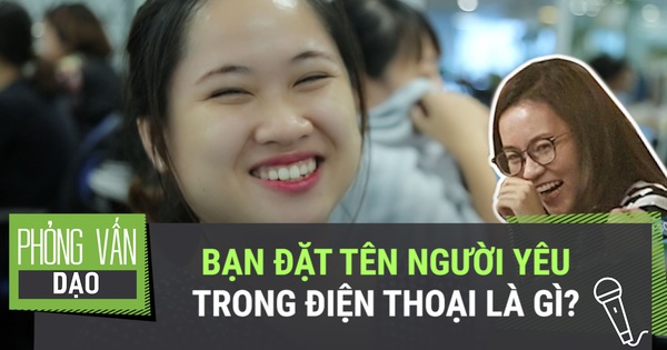 Chúng tôi có tới 1001 cách lưu tên người yêu trong điện thoại, còn bạn thì sao?