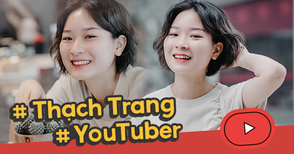 YouTuber Thạch Trang - chủ nhân kênh My20s đang 