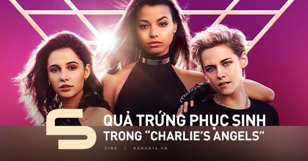 5 chi tiết ẩn mà các khán giả mê Charlie''s Angels tinh ý có thể nhận ra ngay ở phiên bản 2019