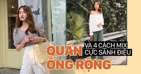 Mix quần ống rộng theo 4 cách sau thì đảm bảo ''chuẩn không cần chỉnh''