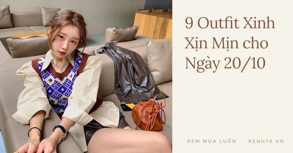 Đi hẹn hò 20/10 đến nơi mà chưa biết mặc gì, chị em hãy xem ngay 9 outfit ăn ảnh kèm “hướng dẫn sử dụng” cụ thể
