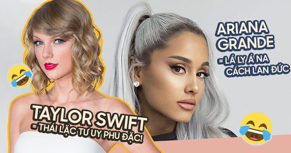 Đừng gọi Taylor Swift là Thuý Loan nữa, phải là Thái Lặc Tư Uy Phu Đặc, Katy Perry là Khải Đế Bội Lý cùng 101 cái tên phiên âm đọc lên là muốn ''líu lưỡi''