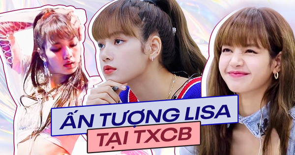 Lisa ''bội thu'' khi trở thành mentor của TXCB: Chứng minh thực lực xuất sắc, danh tiếng tăng vọt, mở đường cho BLACKPINK tại Trung Quốc?