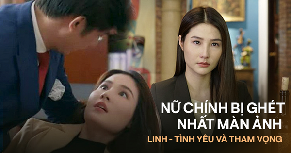 Nữ chính đáng ghét nhất phim Việt gọi tên Linh (Tình Yêu và Tham Vọng): 