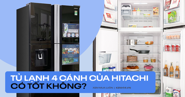 Tủ lạnh 4 cánh Hitachi đang được chị em bàn tán: Dùng bền, giá tốt nhưng có 2 điểm trừ - Kênh 14