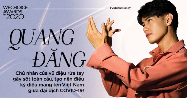 Quang Đăng - Chủ nhân của vũ điệu rửa tay gây sốt toàn cầu, tạo nên điều kỳ diệu mang tên Việt Nam giữa đại dịch COVID-19!