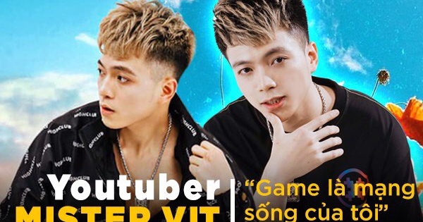 Mr. Vịt và hành trình từ cậu bé con nhà nghèo đến YouTuber triệu subscribes với quan điểm sống: “Game chính là mạng sống của tôi”