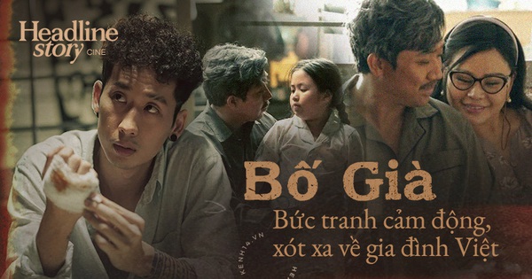 Bố già - bức tranh cảm động, xót xa về gia đình việt