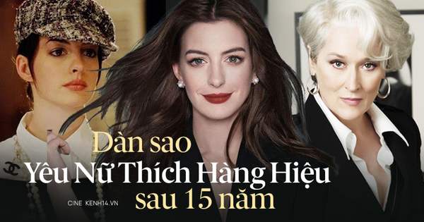 Dàn sao Yêu Nữ Thích Hàng Hiệu sau 15 năm: Anne Hathaway chồng con viên mãn toàn tập nhưng 