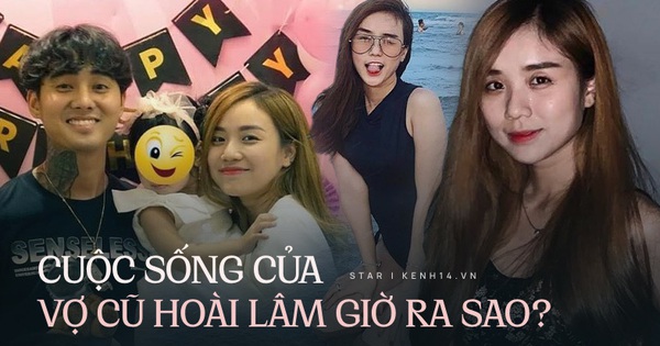 Sau 2 tháng xác nhận yêu Đạt G, cuộc sống của vợ cũ từng 9 ...