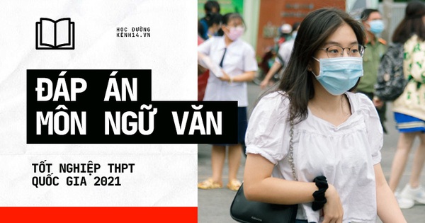 Đáp án đề thi môn Văn THPT Quốc gia 2021 - Vimarsana News