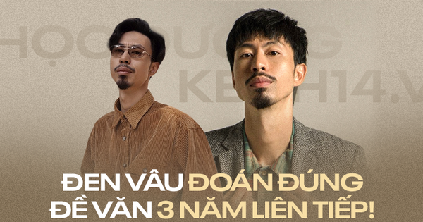 Đỉnh của chóp: Thánh tiên tri Đen Vâu 3 năm liên tiếp đoán trúng đề thi Văn tốt nghiệp THPT Quốc gia! - Vimarsana News