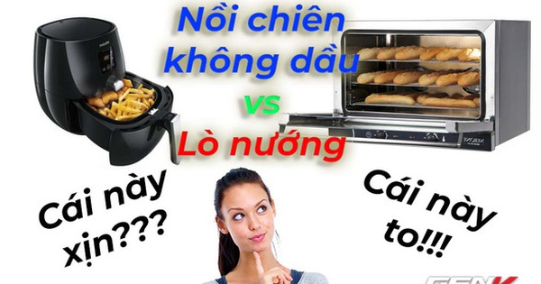 Mua cả lò nướng và nồi chiên không dầu từ 3 năm trước, tôi rút ra được 8 lý do khiến 1 thứ phủ bụi, 1 thứ thì dùng đến 