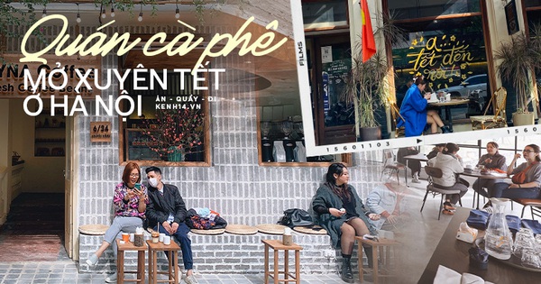 
                                    Loạt quán cà phê mở xuyên Tết ở Hà Nội khắp các quận, khỏi lo thiếu địa điểm hẹn hò đầu năm!