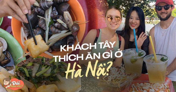 Theo chân du khách nước ngoài đi ăn ở Hà Nội: Toàn những món quen thuộc của giới trẻ Hà thành