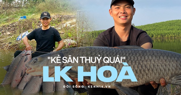 Go fishing with “water monster hunter” LK Hoa