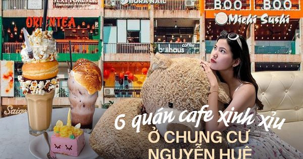 “Update” liền 6 quán cafe không gian siêu xinh, menu đủ bánh đủ nước tha hồ quẹo lựa ở chung cư Nguyễn Huệ để rủ đám bạn ghé qua