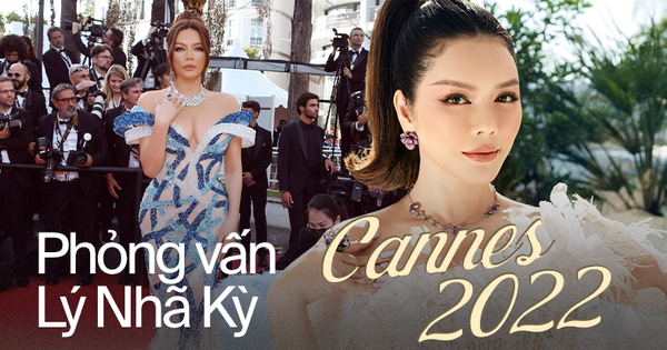 Hot interview with Ly Nha Ky at Cannes Film Festival: 50 billion is the money for clothes