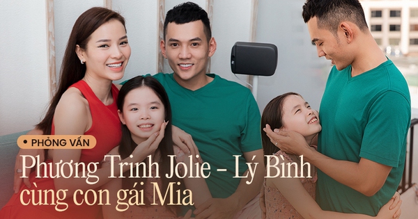 Phỏng vấn Lý Bình – Phương Trinh Jolie: “Bé Mia là người quan trọng nhất trong cuộc hôn nhân của tôi và Phương Trinh Jolie”