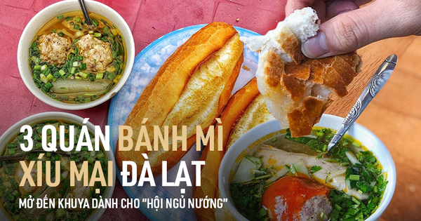 Đến Đà Lạt mà dậy muộn, bỏ lỡ bánh mì xíu mại Hoàng Diệu thì ăn chỗ nào khác để ngon chuẩn vị?