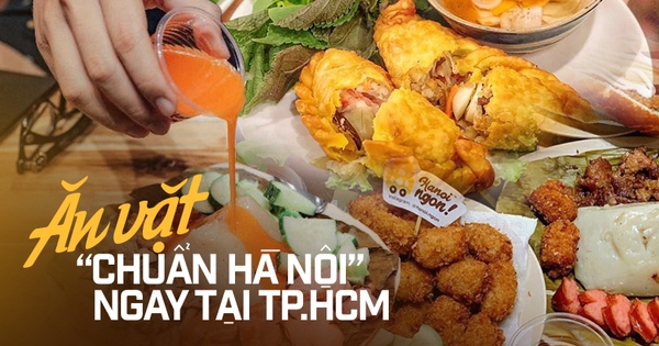 3 quán ăn vặt chuẩn Hà Nội ngay tại TP.HCM: Chẳng cần tốn tiền vé máy bay mà vẫn thưởng thức đủ các món trứ danh