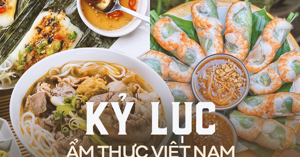 Tự hào ngời ngời với 5 kỷ lục ẩm thực làm rạng danh Việt Nam trên đấu trường ẩm thực thế giới