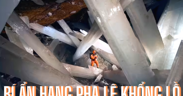 Bên trong hang động pha lê khổng lồ: Đẹp là vậy nhưng tuyệt đối không được ở lại lâu, tiềm ẩn nguy hiểm chết người