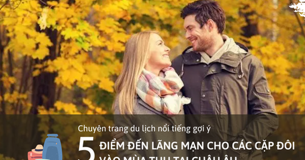 Chuyên trang du lịch: 5 điểm đến lãng mạn tại Châu Âu dành cho các cặp đôi